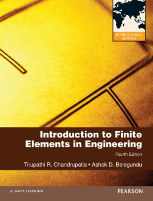 Introduction to Finite Elements in Engineering [With Access Code] - Chandrupatla, Tirupathi R;Belegundu, Ashok D